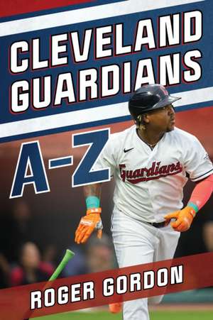 Cleveland Guardians A-Z de Roger Gordon