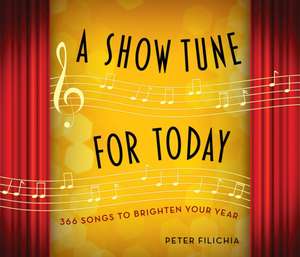 A Show Tune for Today de Peter Filichia