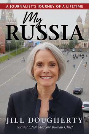 My Russia de Jill Dougherty