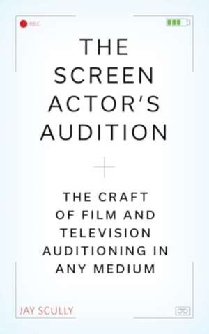 The Screen Actor's Audition de Jay Scully