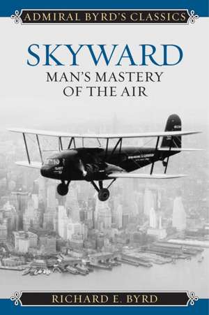 Skyward de Richard Evelyn Byrd