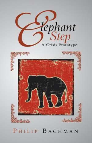 Elephant Step de Philip Bachman