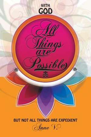 With God All Things Are Possible de Anne V.