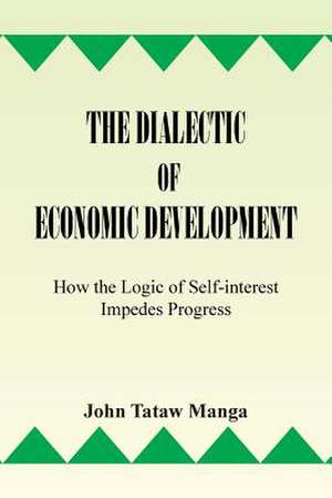 The Dialectic of Economic Development de John Tataw Manga