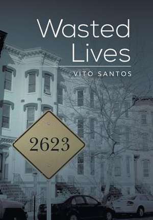 Wasted Lives de Vito Santos