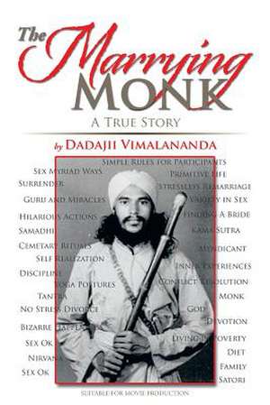 The Marrying Monk de Dadajii Vimalananda