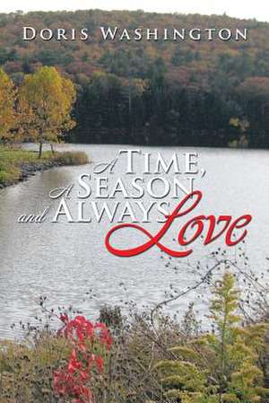 A Time, a Season and Always Love de Doris Washington