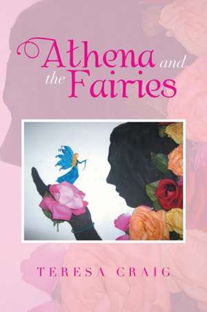 Athena and the Fairies de Teresa Craig