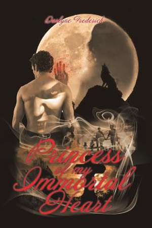 Princess of My Immortal Heart de Darlyne Frederick