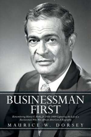 Businessman First de Maurice W. Dorsey