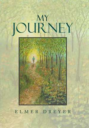 My Journey de Elmer Dreyer