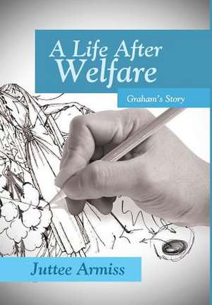 A Life After Welfare de Juttee Armiss