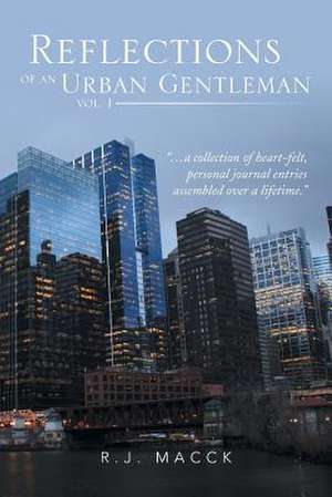 Reflections of an Urban Gentleman Vol. 1 de R. J. Macck