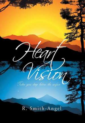 Heart Vision de R. Smith-Angel
