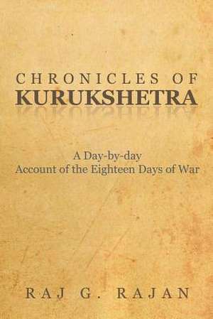 Chronicles of Kurukshetra de Raj G. Rajan