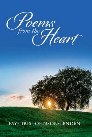 Poems from the Heart de Faye Iris Johnson -. Lenden