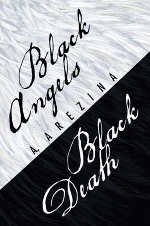 Black Angels Black Death de A. Arezina