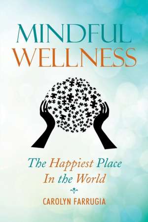 Mindful Wellness de Carolyn Farrugia