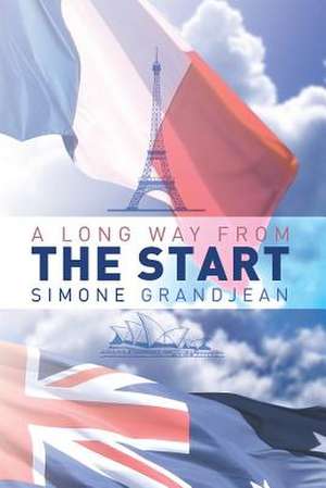 A Long Way from the Start de Simone Grandjean