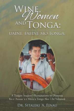 Wine, Women and Tonga de Sitaleki 'A Finau