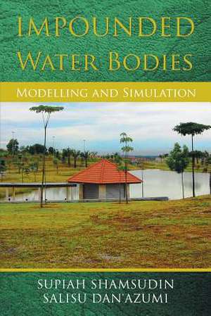 Impounded Water Bodies Modelling and Simulation de Supiah Shamsudin