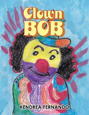 Clown Bob de Kendrea Fernando