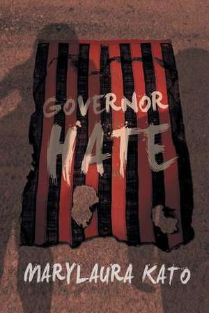 Governor HATE de Marylaura Kato