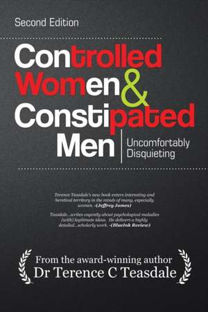 Controlled Women & Constipated Men de Terence C. Teasdale