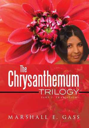 The Chrysanthemum Trilogy de Marshall E. Gass