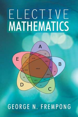 Elective Mathematics de George N. Frempong