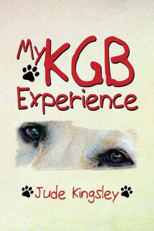 My KGB Experience de Jude Kingsley