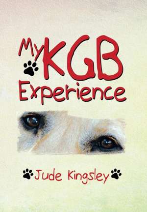 My KGB Experience de Jude Kingsley