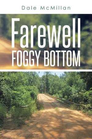 Farewell Foggy Bottom de Dale McMillan