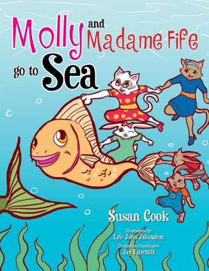 Molly and Madame Fife Go to Sea de Susan Cook