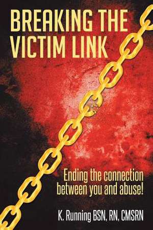 Breaking the Victim Link de Rn Cmsrn K. Running BSN