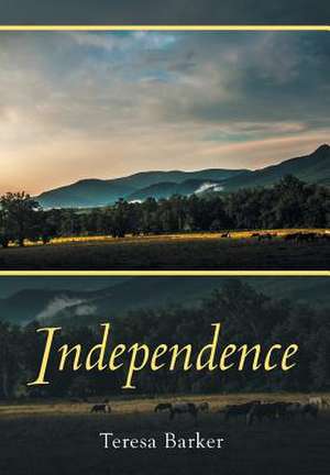 Independence de Teresa Barker