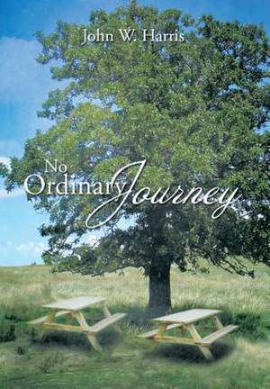 No Ordinary Journey de John W. Harris