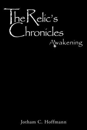 The Relic's Chronicles - Book 1 de Jotham C. Hoffmann