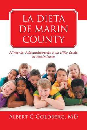 La Dieta de Marin County de Albert C. Goldberg MD