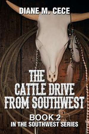 The Cattle Drive from Southwest de Diane M. Cece