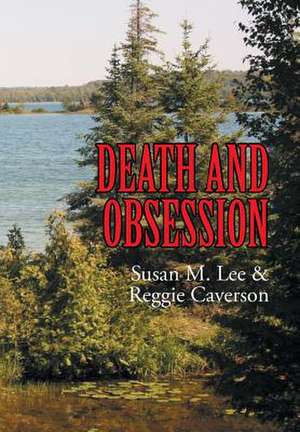 Death and Obsession de Susan M. Lee