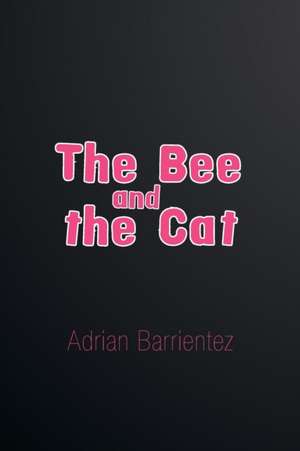 The Bee and the Cat de Adrian Barrientez