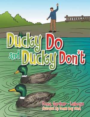 Ducky Do and Ducky Don't de Donna Gardiner -. Laroque