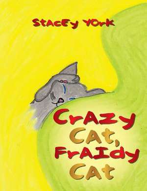 Crazy Cat, Fraidy Cat de Stacey York