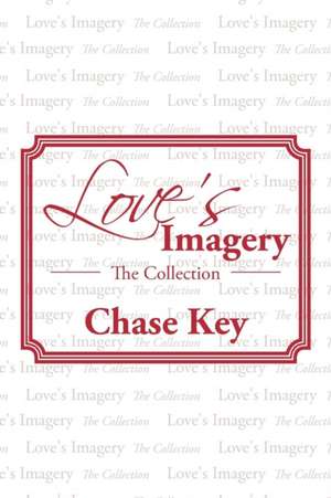 Love's Imagery de Chase Key