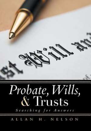 Probate, Wills, & Trusts de Allan H. Nelson