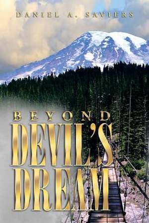 Beyond Devil's Dream de Daniel A. Saviers