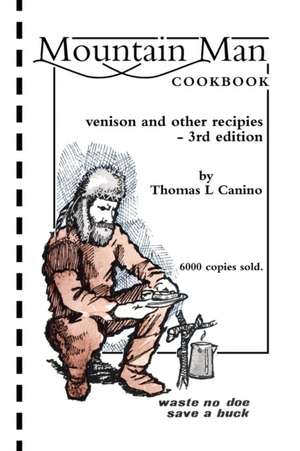 Mountain Man Cookbook de Thomas L. Canino