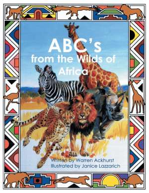 ABC's from the Wilds of Africa de Warren Ackhurst