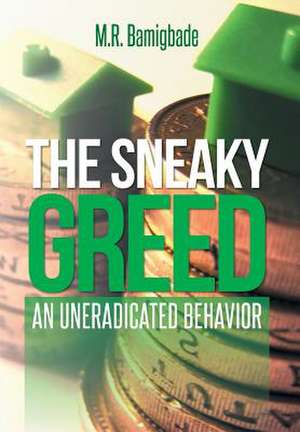 THE SNEAKY GREED de M. R. Bamigbade